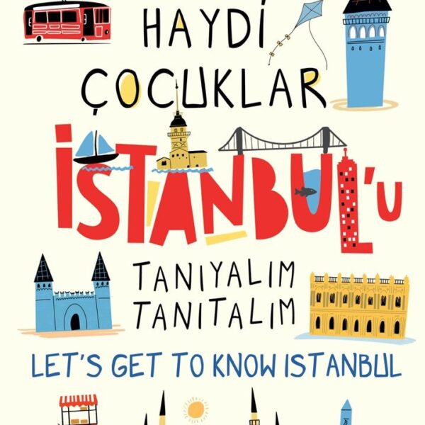 Haydi Çocuklar İstanbul’u Tanıyalım Tanıtalım - Let’s Get To Know Istanbul